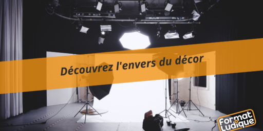 Découvrez l’envers du décor